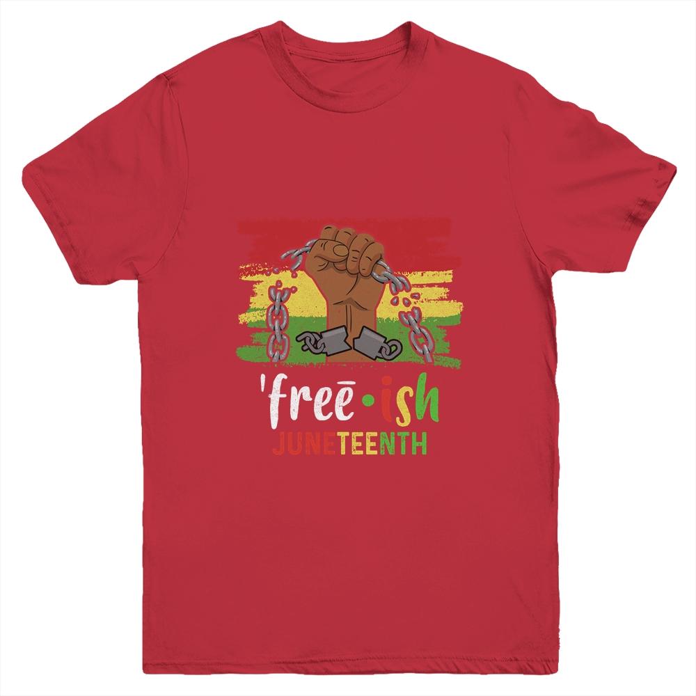 Juneteenth Free-Ish Since 1865 Black Pride Juneteenth Youth Shirt | Siriustee.com