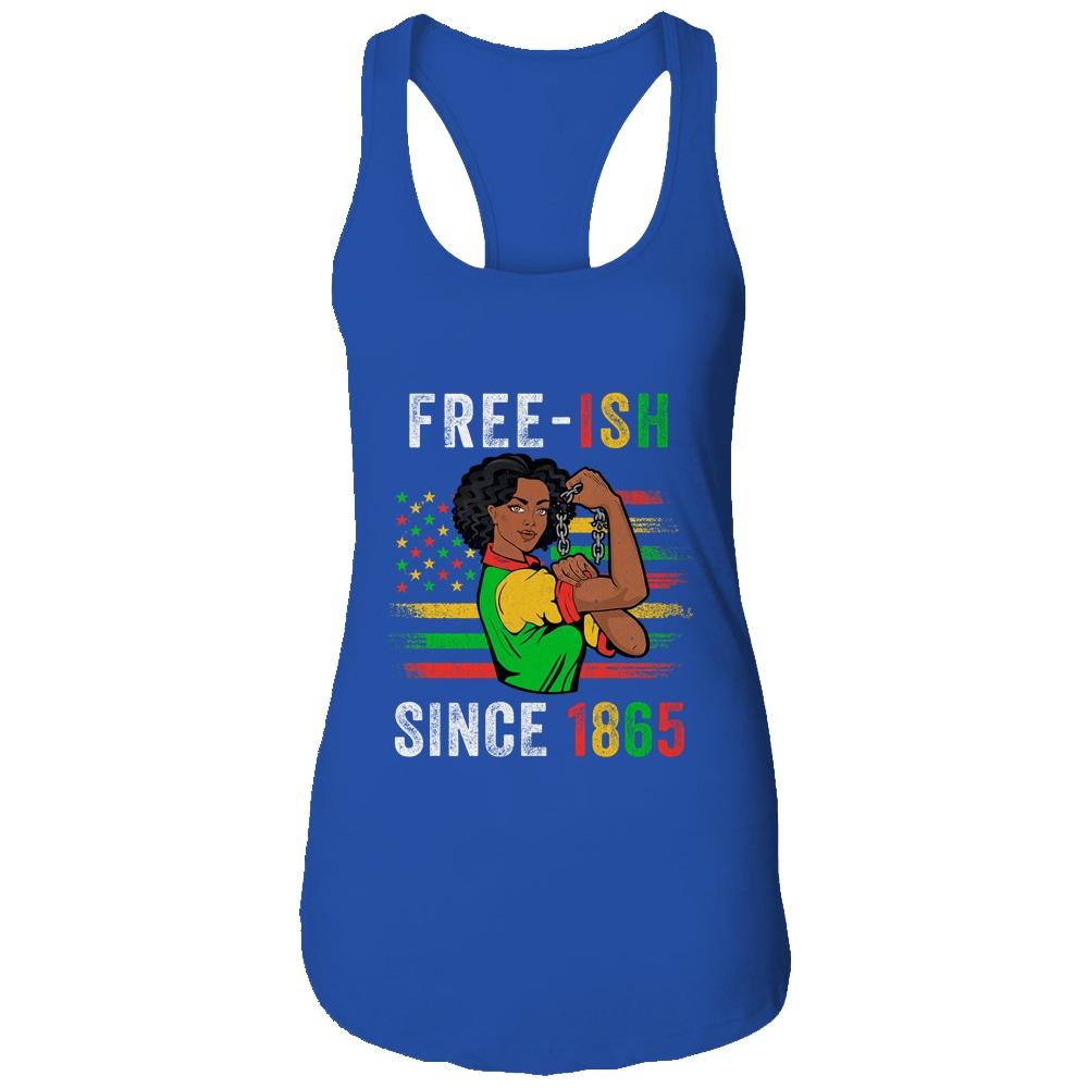Juneteenth Free-Ish Since 1865 Black Pride Women Shirt & Tank Top | Siriustee.com