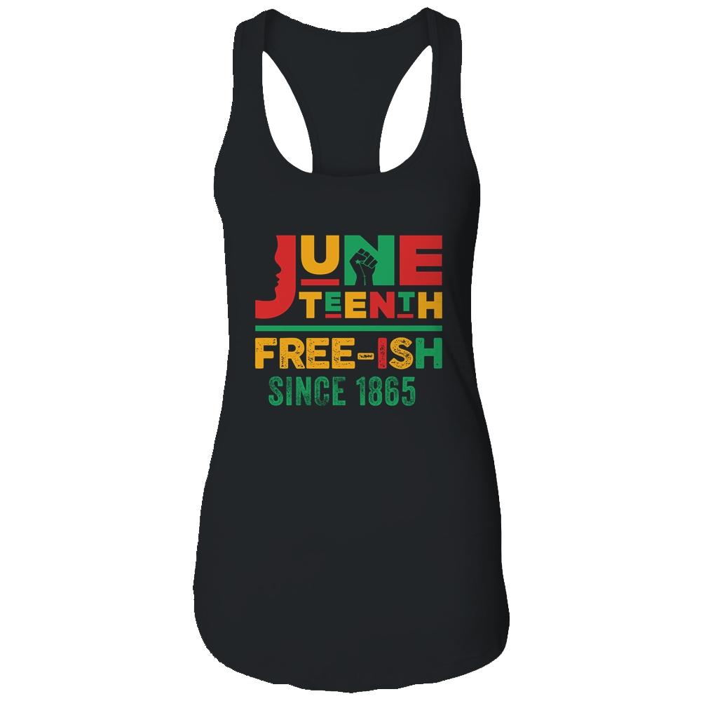 Juneteenth Freeish Since 1865 Melanin Ancestor Black History Shirt & Tank Top | Siriustee.com