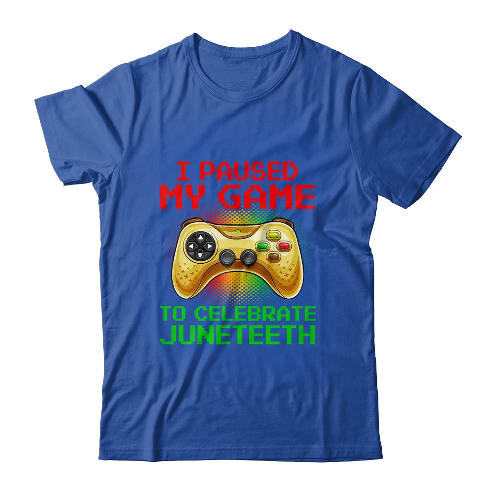 Juneteenth Gamer I Paused My Game To Celebrate Juneteeth Shirt & Hoodie | siriusteestore