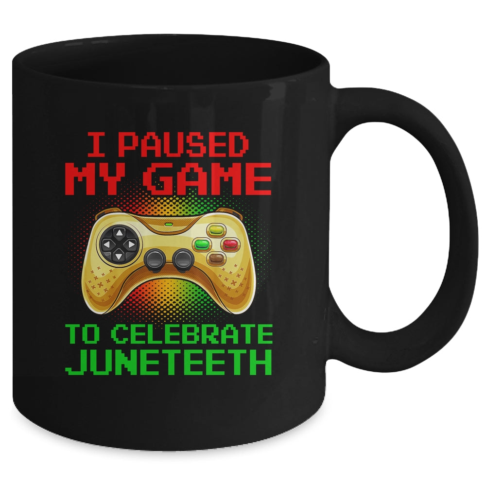 Juneteenth Gamer I Paused My Game To Celebrate Juneteeth Mug | siriusteestore