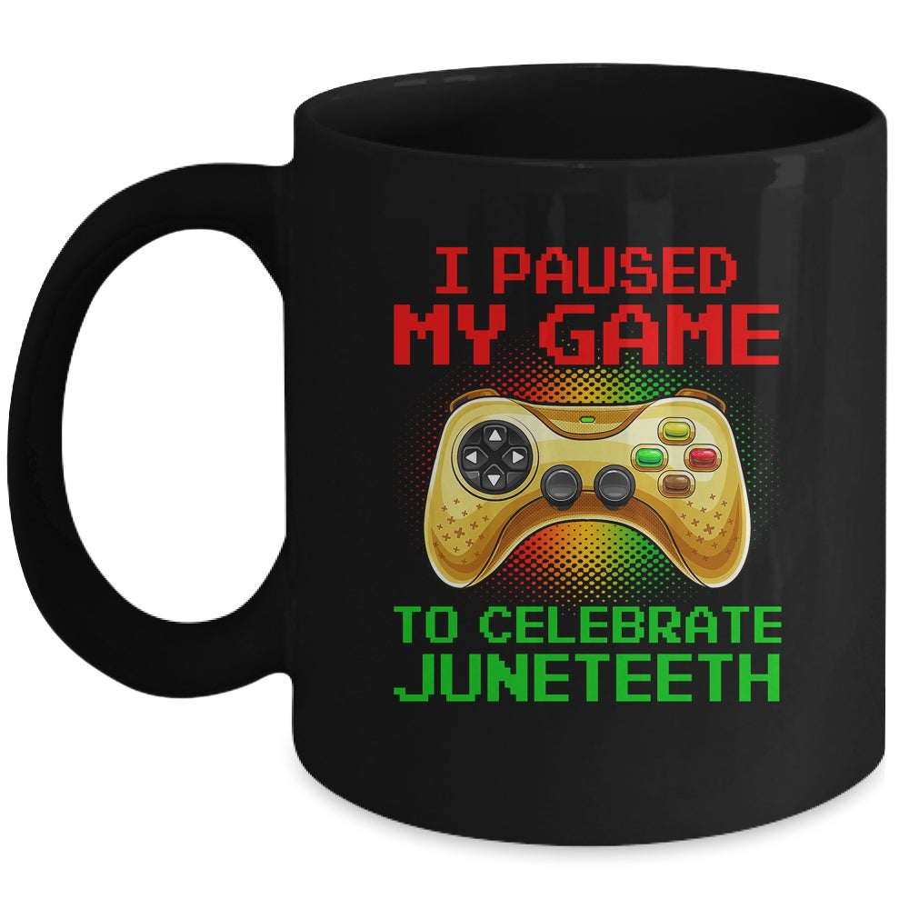 Juneteenth Gamer I Paused My Game To Celebrate Juneteeth Mug | siriusteestore