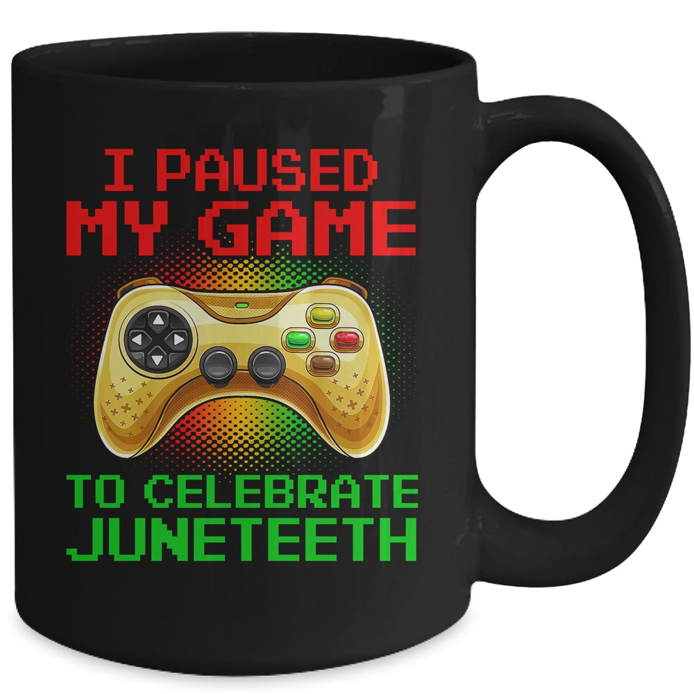 Juneteenth Gamer I Paused My Game To Celebrate Juneteeth Mug | siriusteestore