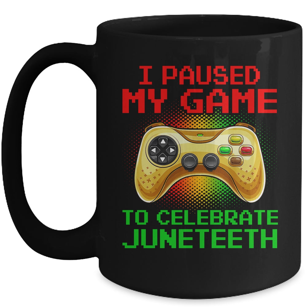 Juneteenth Gamer I Paused My Game To Celebrate Juneteeth Mug | siriusteestore