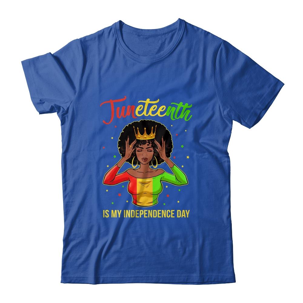 Juneteenth Is My Independence Day Black Girl Black Queen Shirt & Tank Top | Siriustee.com