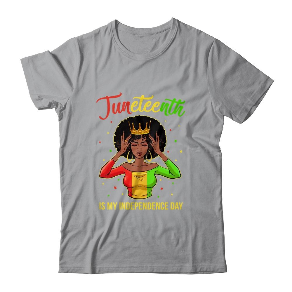Juneteenth Is My Independence Day Black Girl Black Queen Shirt & Tank Top | Siriustee.com