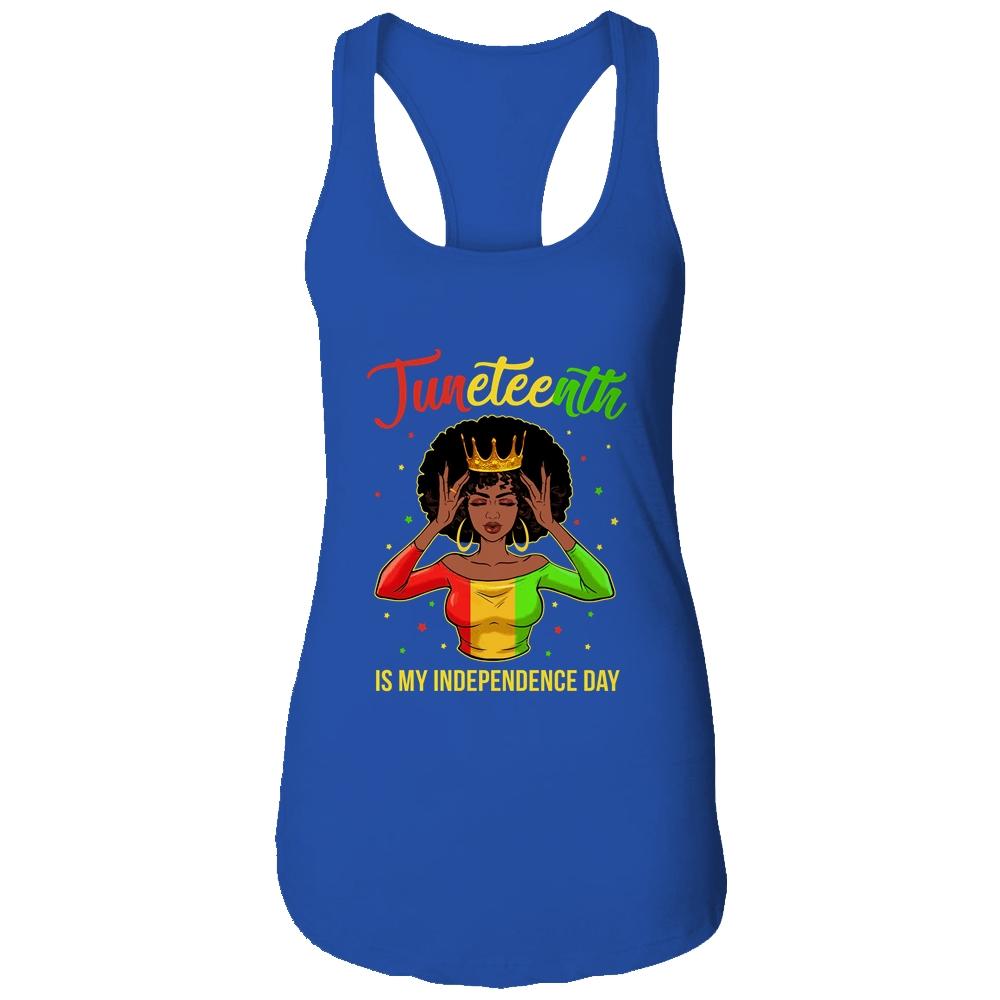 Juneteenth Is My Independence Day Black Girl Black Queen Shirt & Tank Top | Siriustee.com