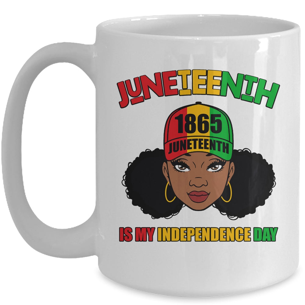 Juneteenth Is My Independence Day Black Girl Melanin Women Mug | siriusteestore