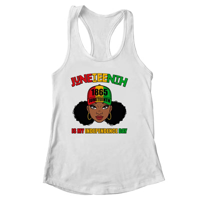 Juneteenth Is My Independence Day Black Girl Melanin Women Shirt & Tank Top | siriusteestore