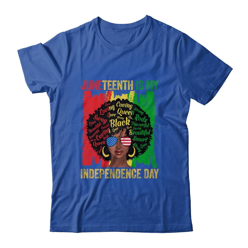 Juneteenth Is My Independence Day Black History 4th Of July Shirt & Tank Top | Siriustee.com