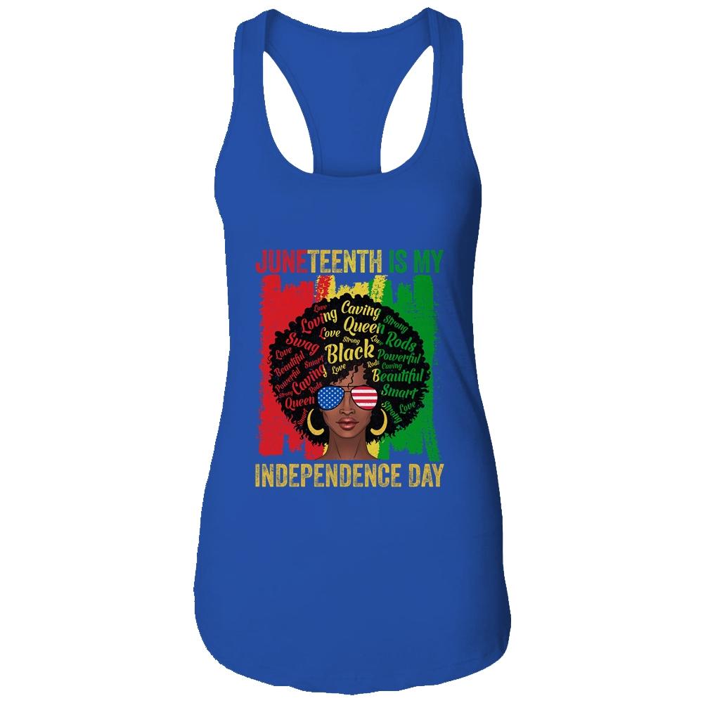 Juneteenth Is My Independence Day Black History 4th Of July Shirt & Tank Top | Siriustee.com