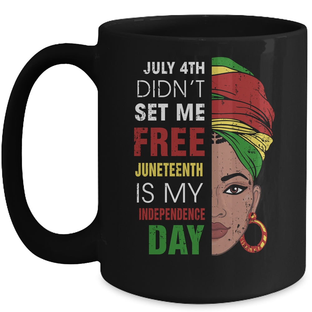 Juneteenth Is My Independence Day Not July 4Th Mug | siriusteestore