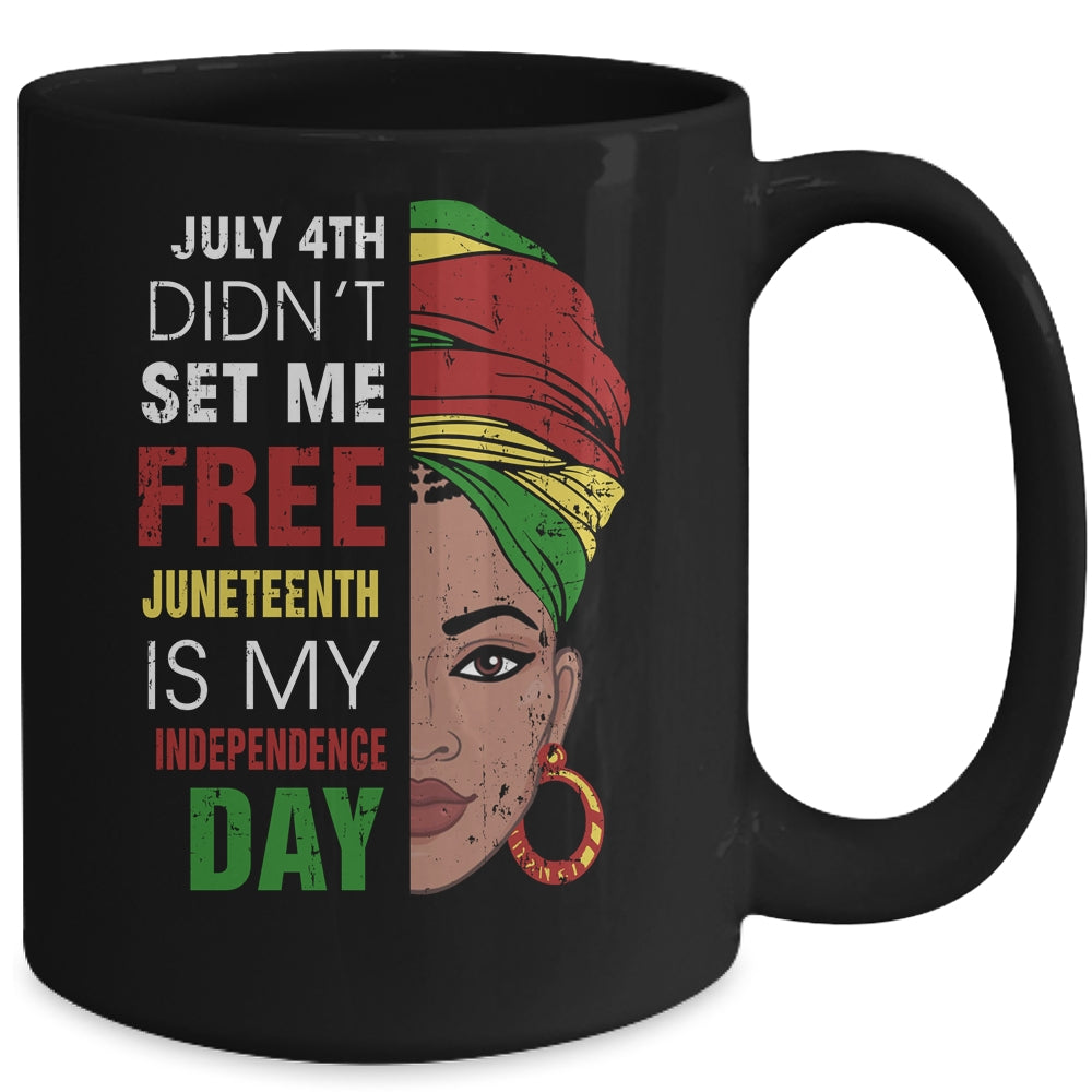Juneteenth Is My Independence Day Not July 4Th Mug | siriusteestore