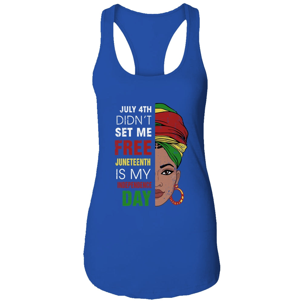 Juneteenth Is My Independence Day Not July 4Th Shirt & Tank Top | siriusteestore