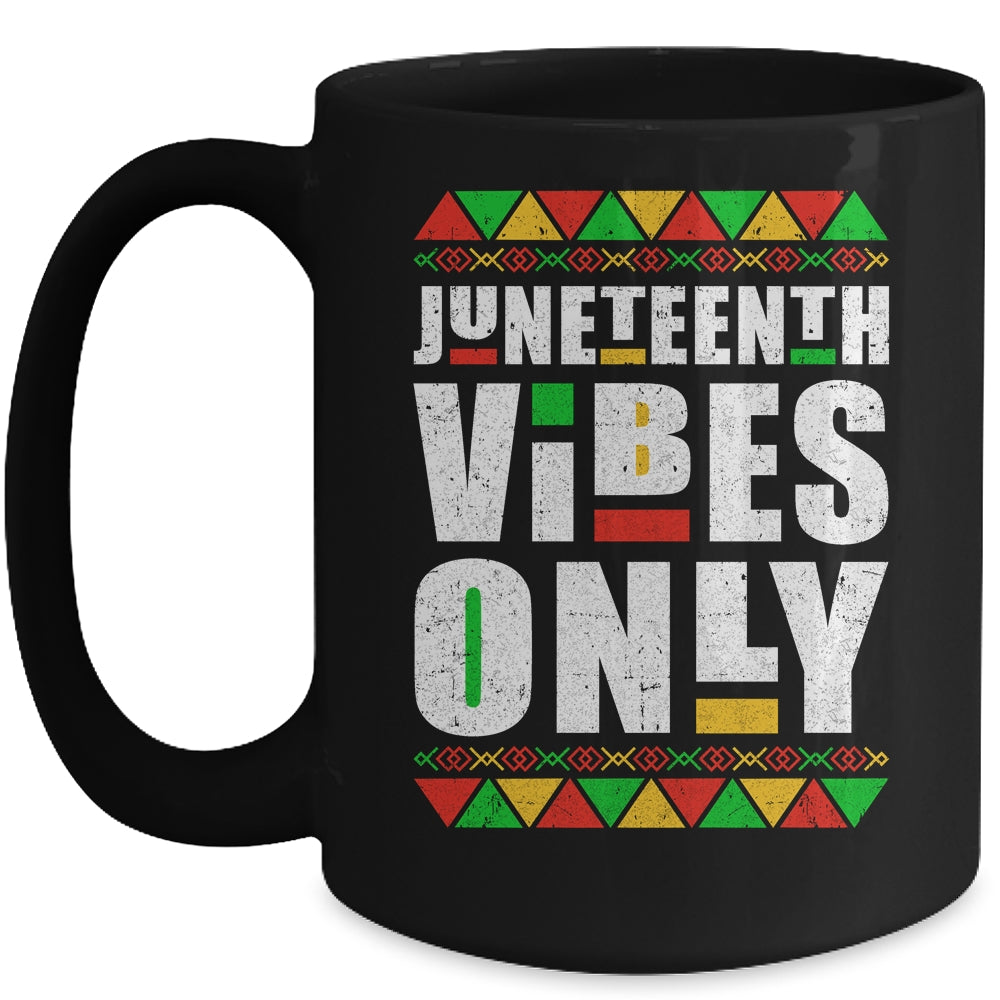 Juneteenth Vibes Only Melanin Black Men Women Mug | siriusteestore