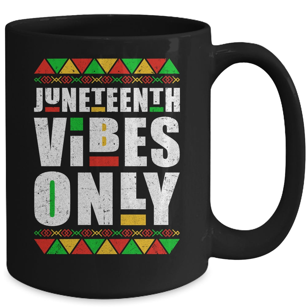 Juneteenth Vibes Only Melanin Black Men Women Mug | siriusteestore
