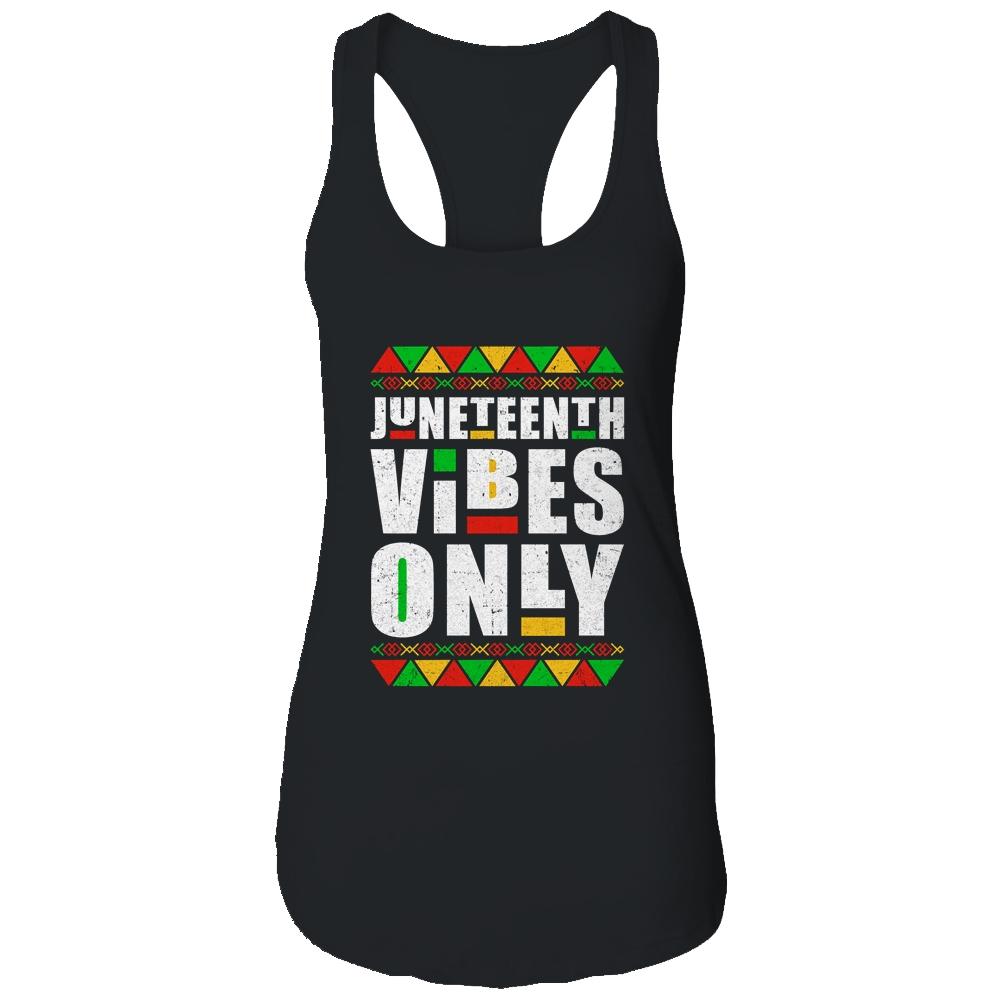 Juneteenth Vibes Only Melanin Black Men Women Shirt & Tank Top | Siriustee.com