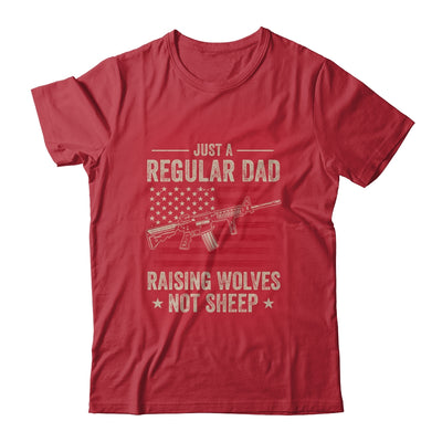 Just A Regular Dad Raising Wolves Not Sheep Guns Shirt & Hoodie | siriusteestore