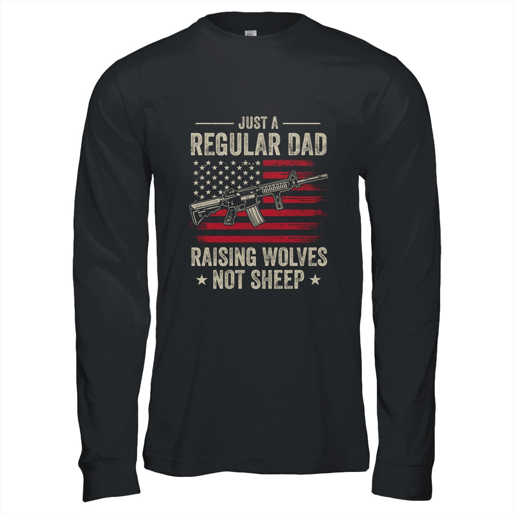 Just A Regular Dad Raising Wolves Not Sheep Guns Shirt & Hoodie | siriusteestore