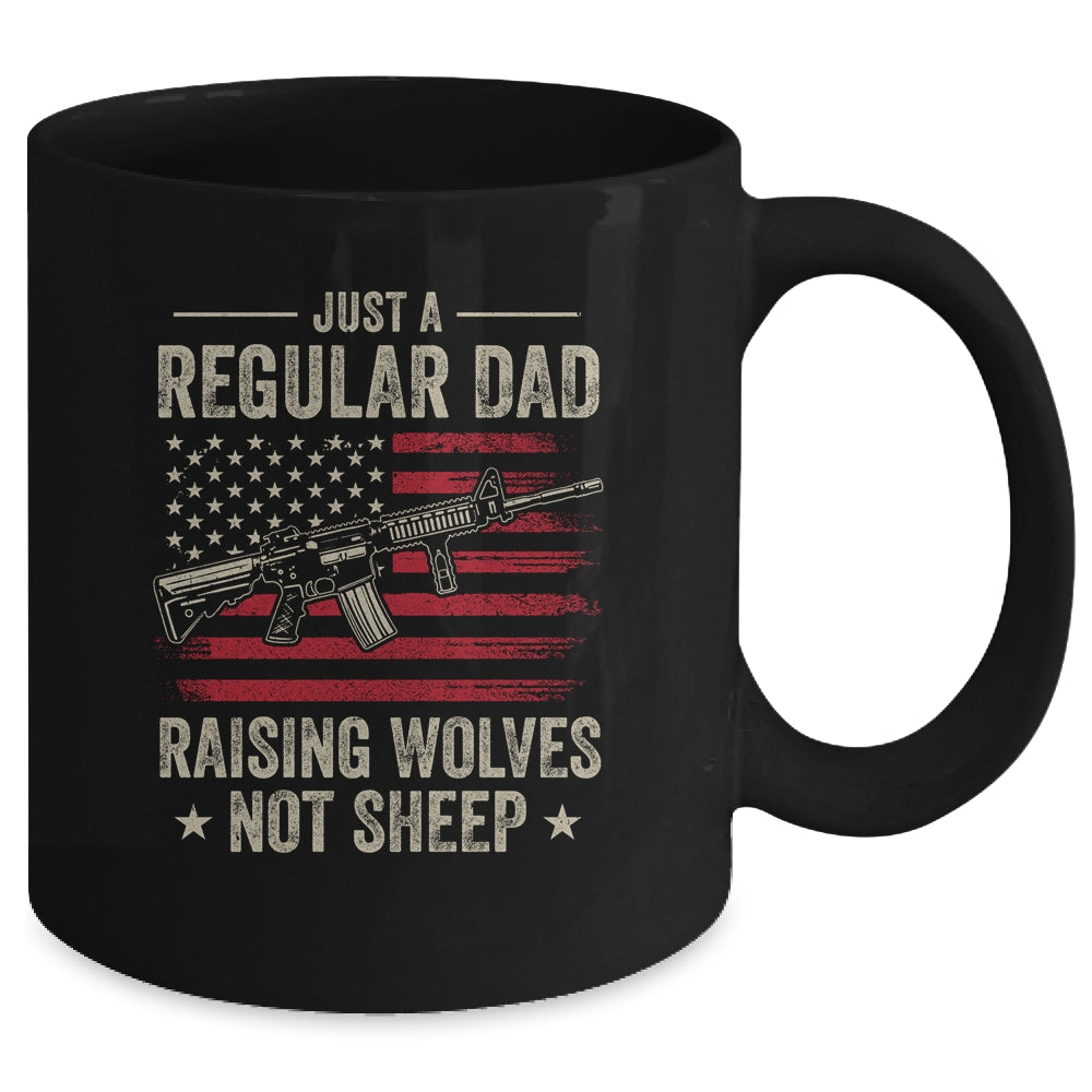 Just A Regular Dad Raising Wolves Not Sheep Guns Mug | siriusteestore