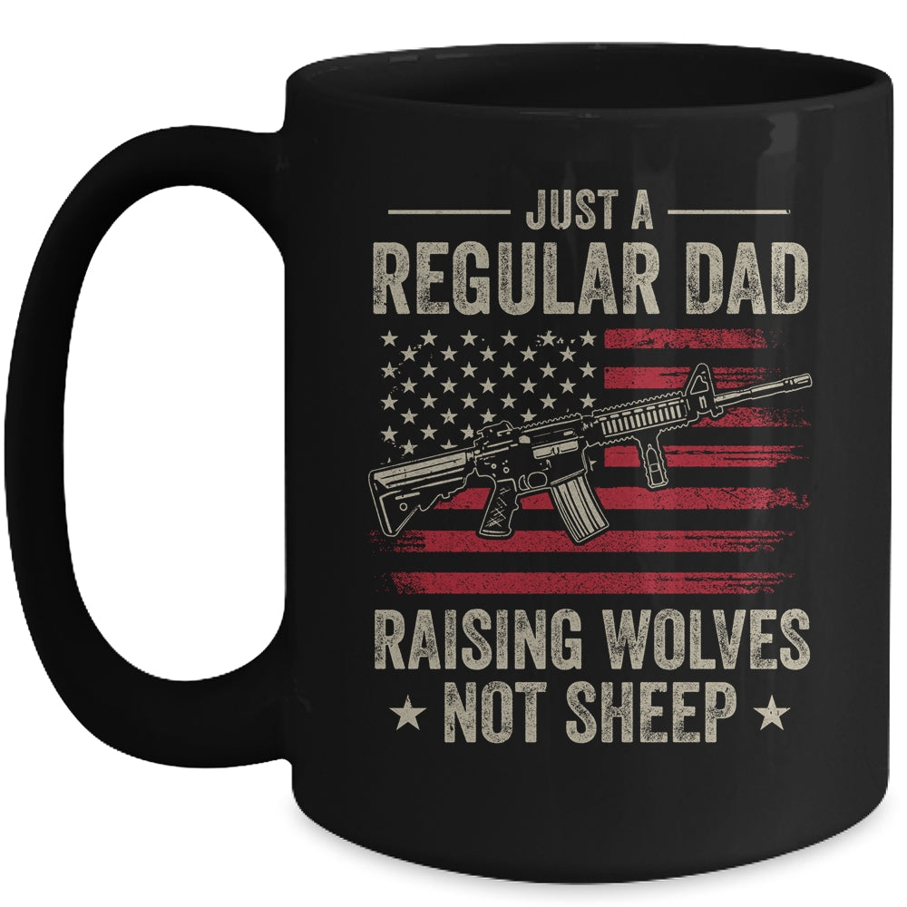 Just A Regular Dad Raising Wolves Not Sheep Guns Mug | siriusteestore