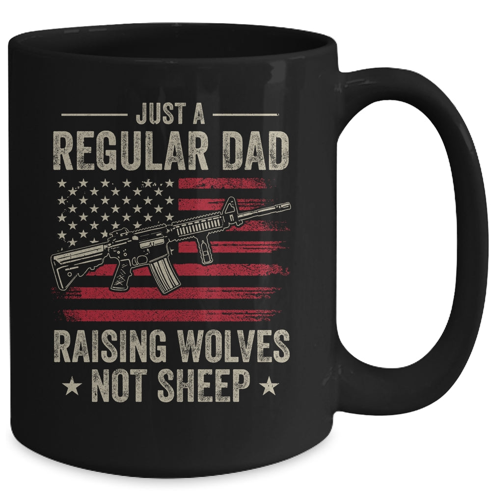 Just A Regular Dad Raising Wolves Not Sheep Guns Mug | siriusteestore