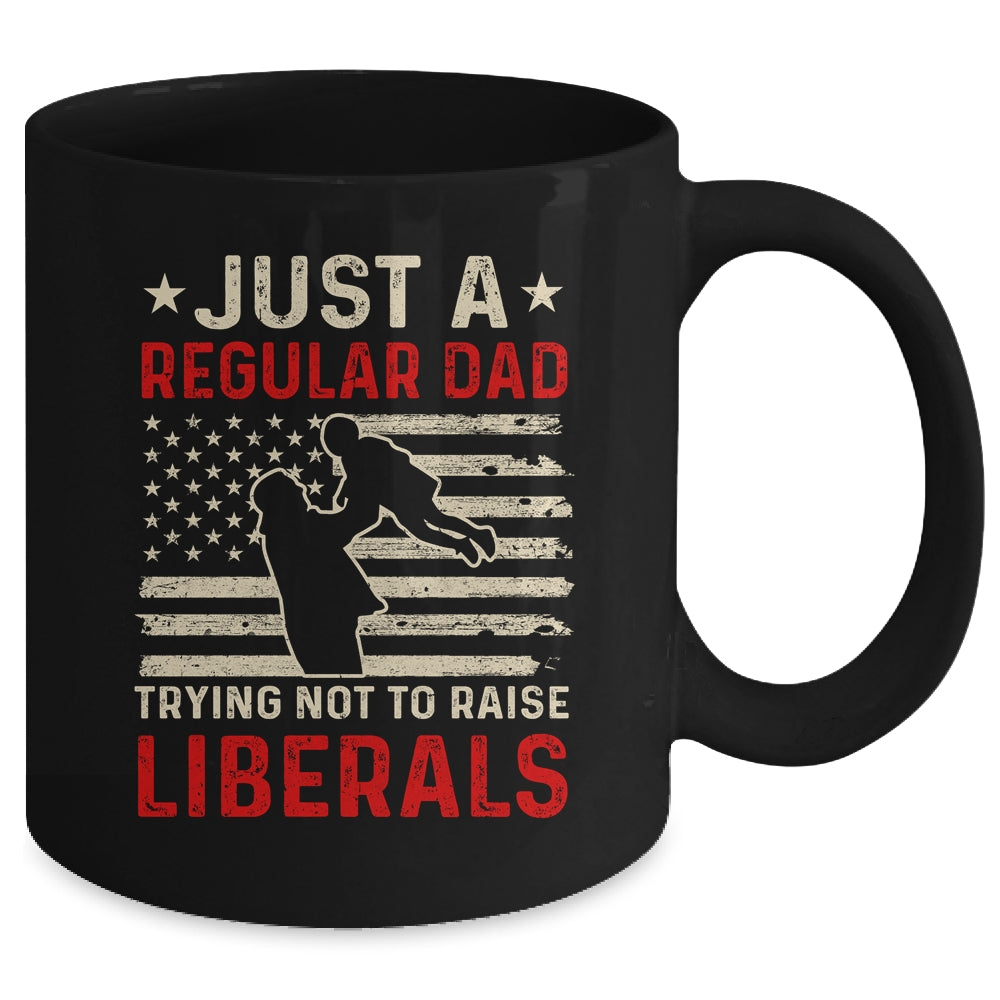 Just A Regular Dad Trying Not To Raise Liberals Father's Day Mug | siriusteestore
