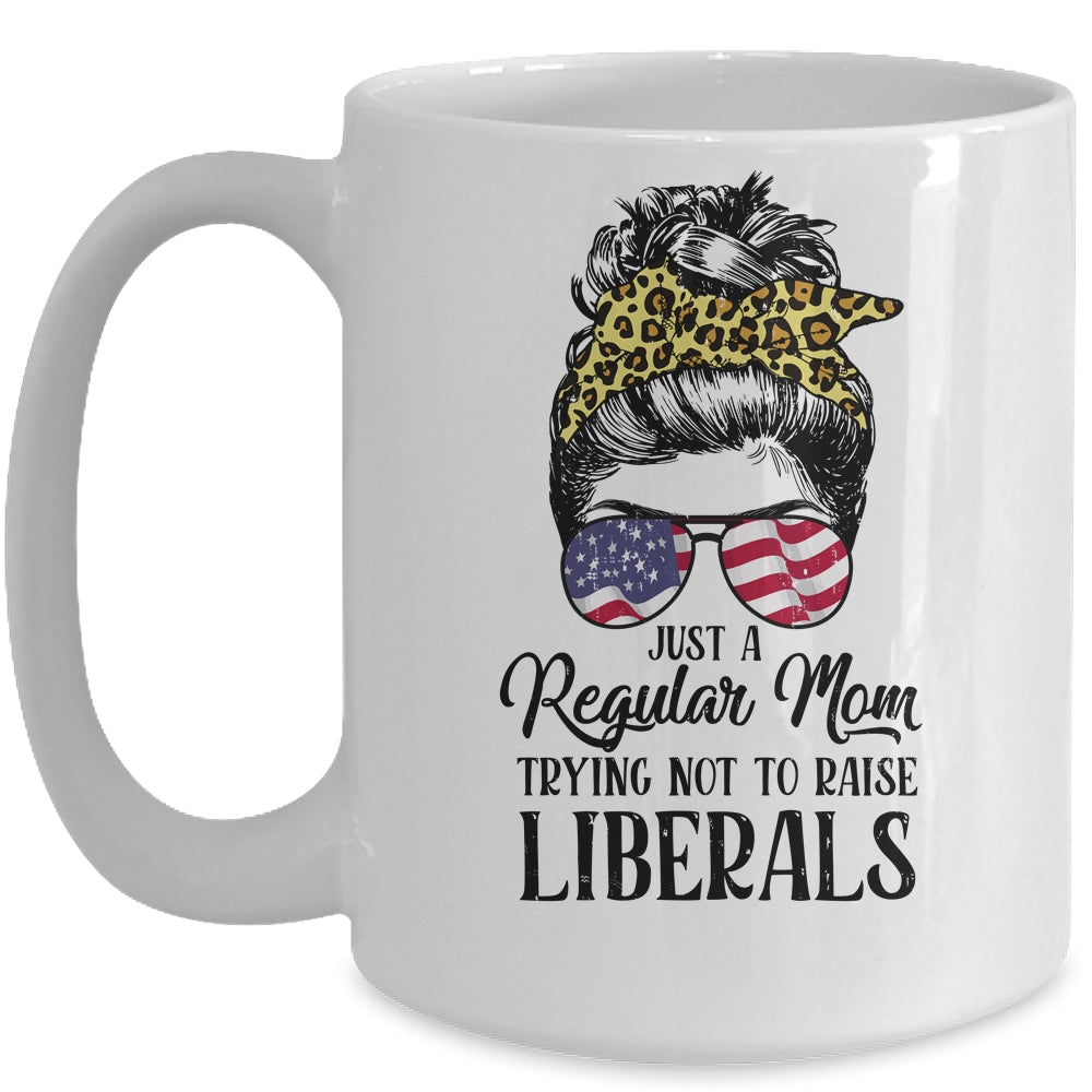 Just A Regular Mom Trying Not To Raise Liberals Hair Leopard Mug | siriusteestore