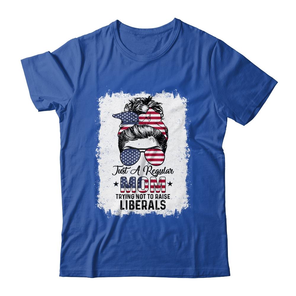 Just A Regular Mom Trying Not To Raise Liberals US Flag T-Shirt & Tank Top | Siriustee.com.com
