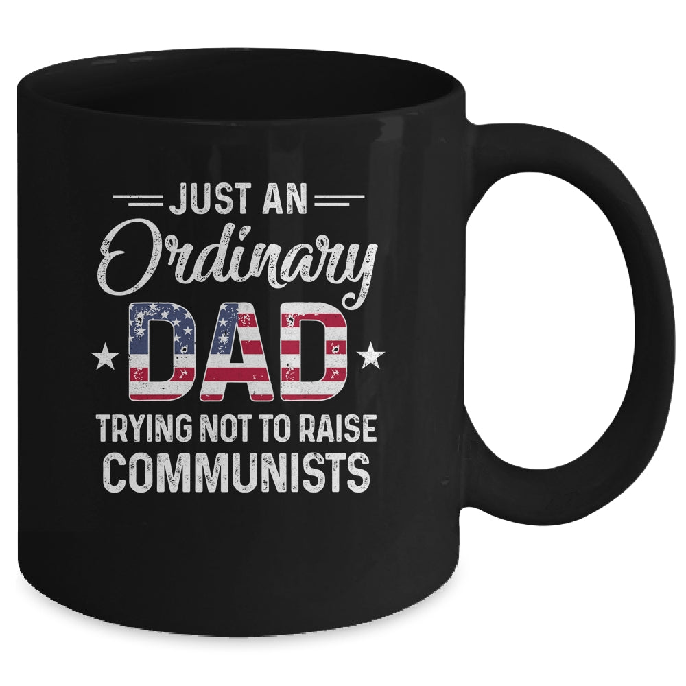 Just An Ordinary Dad Trying Not To Raise Communist Mug | siriusteestore
