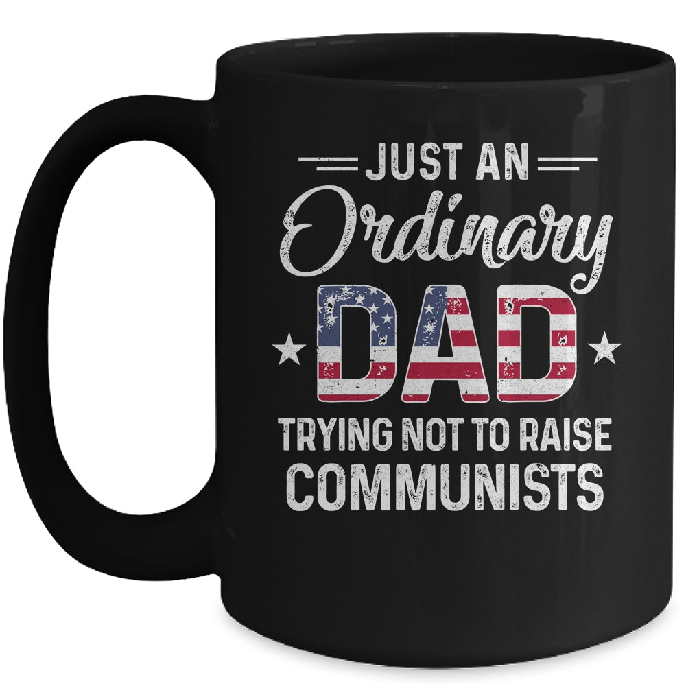 Just An Ordinary Dad Trying Not To Raise Communist Mug | siriusteestore