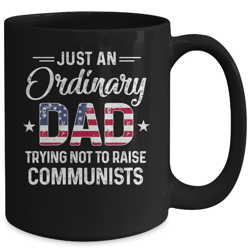 Just An Ordinary Dad Trying Not To Raise Communist Mug | siriusteestore