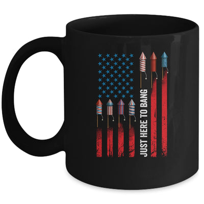 Just Here To Bang American Flag Fireworks Funny 4th Of July Mug | siriusteestore