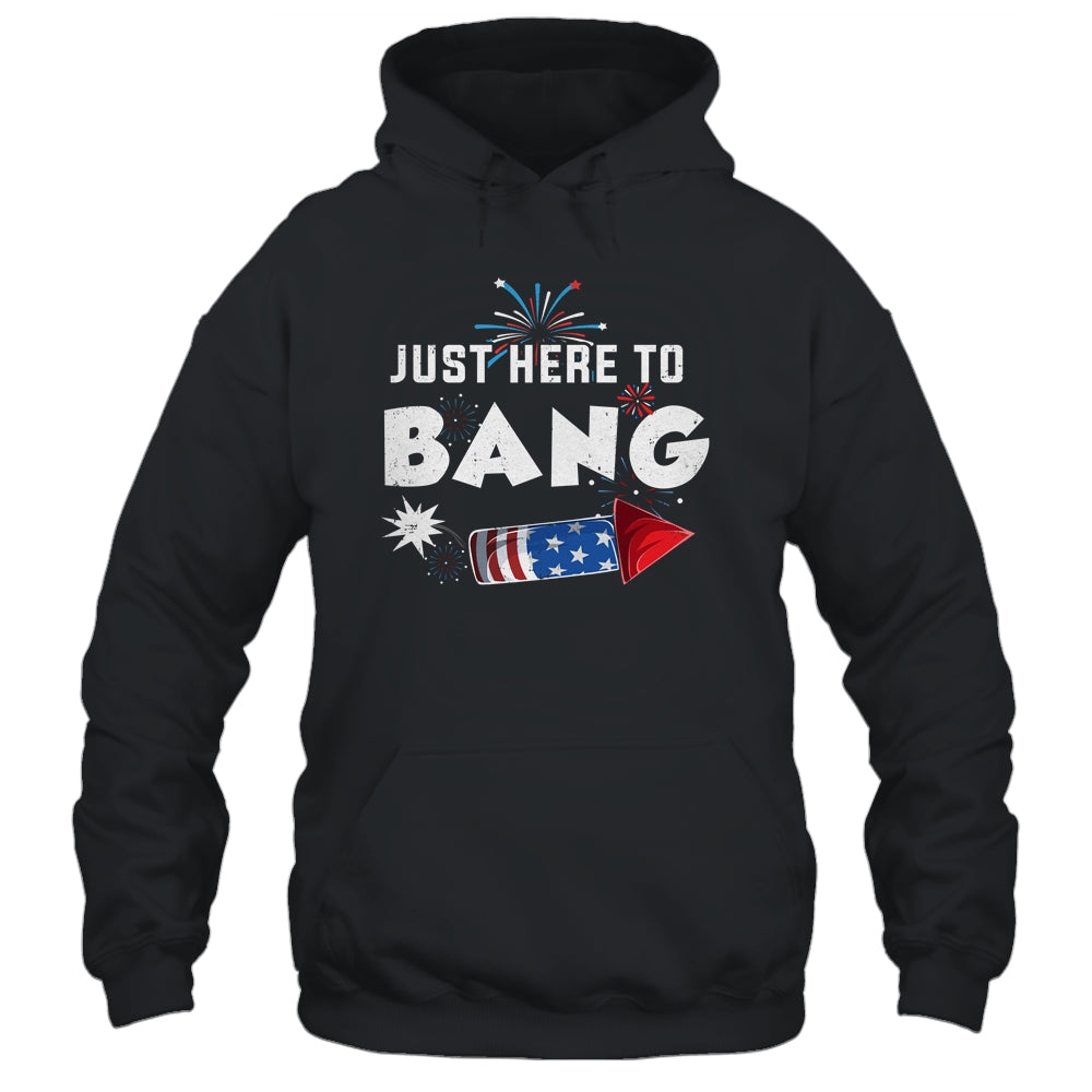 Just Here To Bang Funny Fireworks 4th of July Shirt & Tank Top | siriusteestore