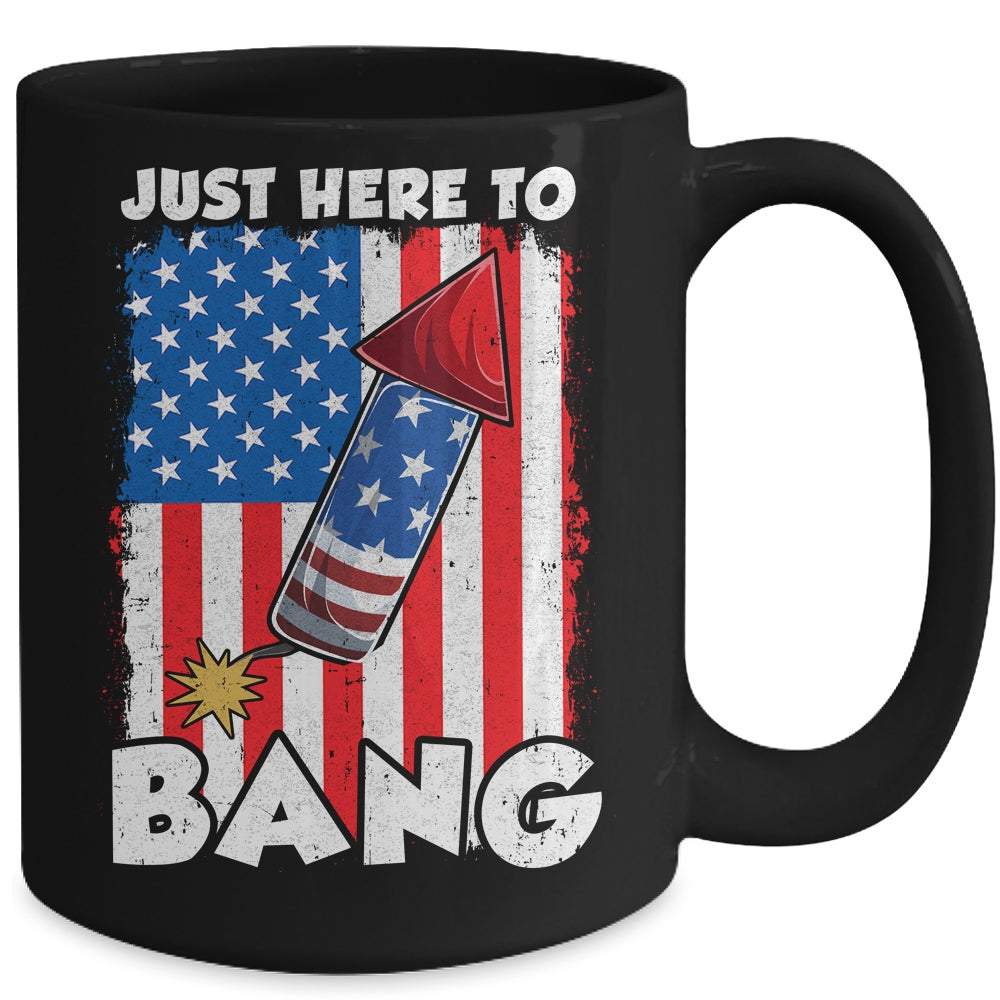 Just here To Bang 4th Of July American Flag Fourth Of July Mug | siriusteestore