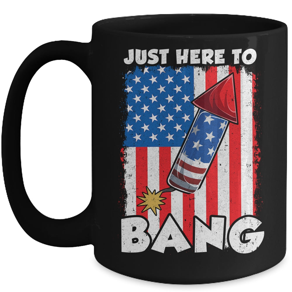 Just here To Bang 4th Of July American Flag Fourth Of July Mug | siriusteestore