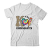 K Is For Kindergarten Teacher Leopard First Day Of School Shirt & Hoodie | siriusteestore