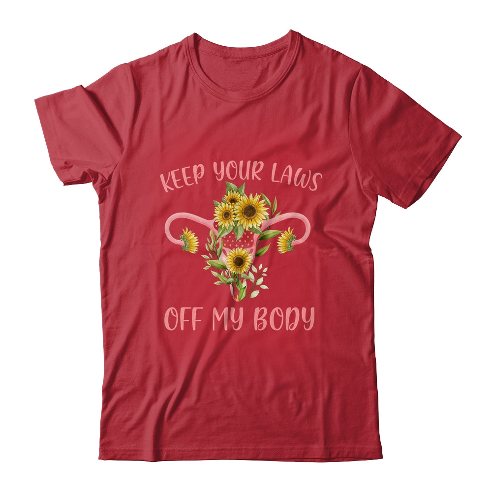 Keep Your Laws Off My Body Feminist Abortion Shirt & Tank Top | siriusteestore