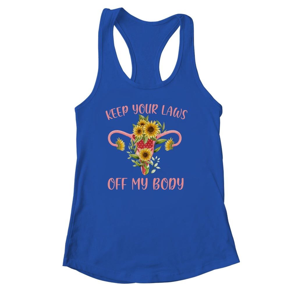 Keep Your Laws Off My Body Feminist Abortion Shirt & Tank Top | siriusteestore