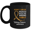 Kidney Cancer Awareness Messed With The Wrong Family Support Mug | siriusteestore