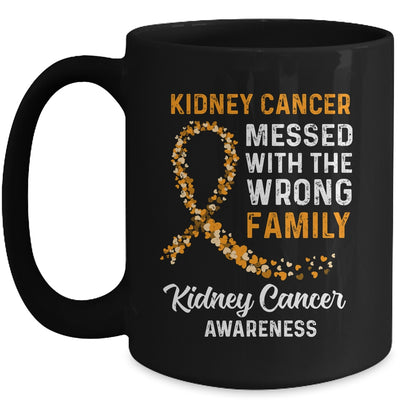 Kidney Cancer Awareness Messed With The Wrong Family Support Mug | siriusteestore