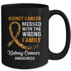 Kidney Cancer Awareness Messed With The Wrong Family Support Mug | siriusteestore