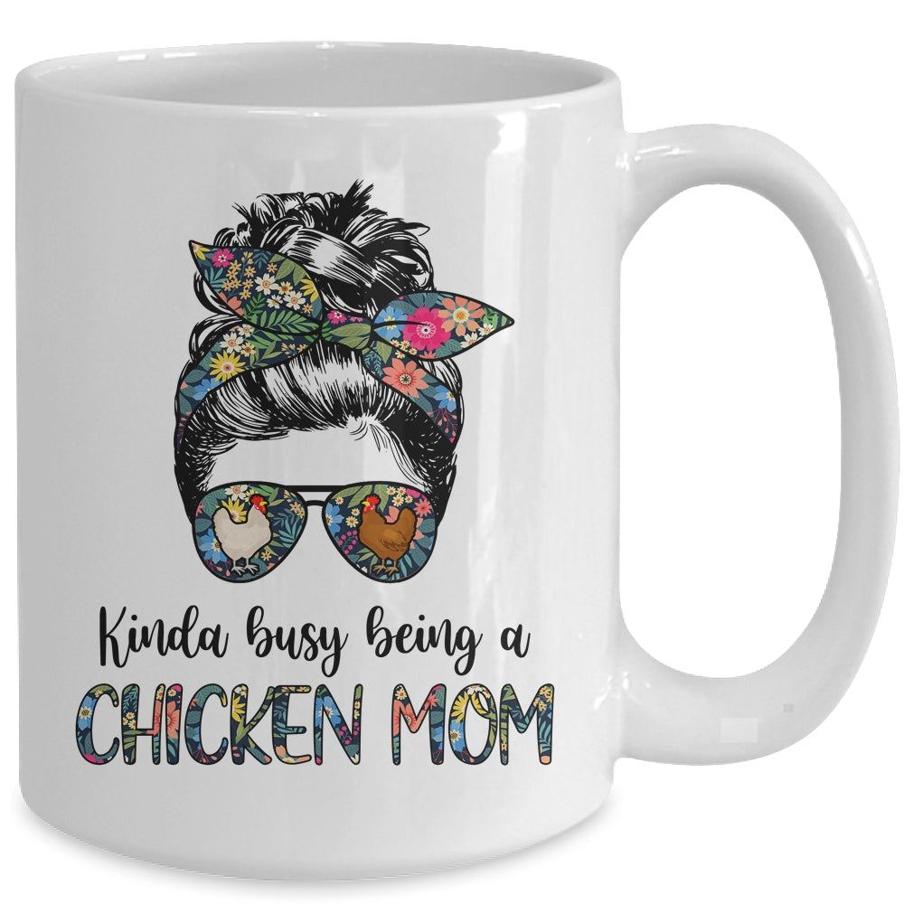 Kinda Busy Being A Chicken Mom Messy Hair In Bun Mug | siriusteestore