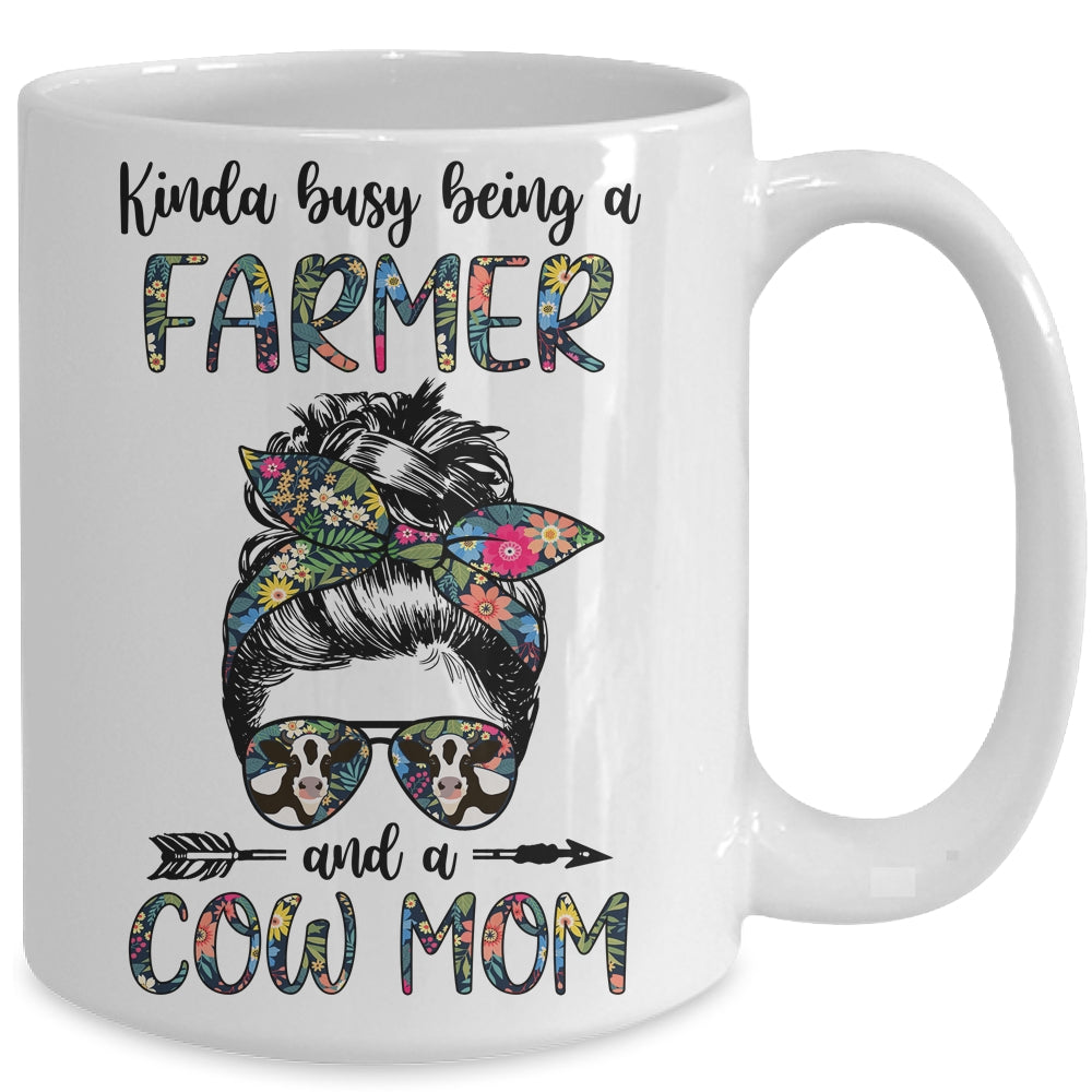 Kinda Busy Being A Farmer And A Cow Mom Messy Hair Bun Mug | siriusteestore