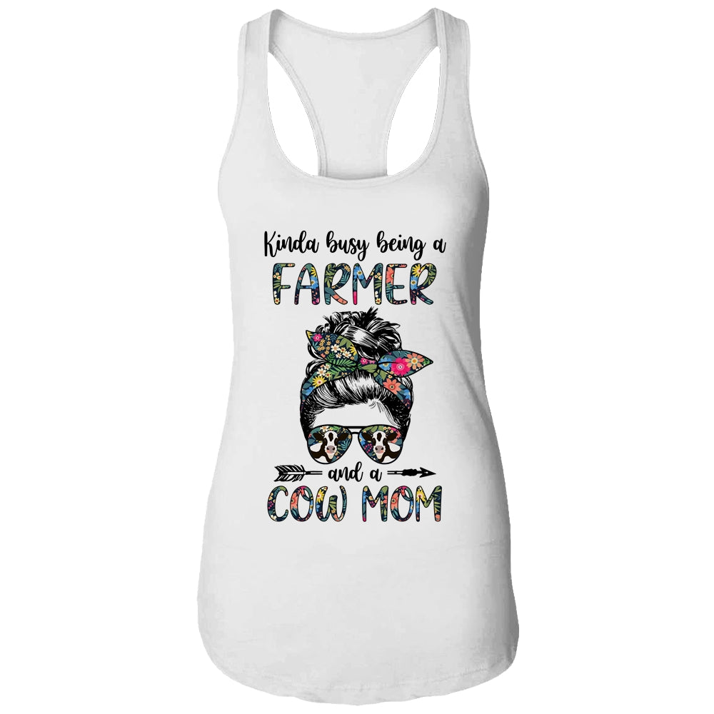 Kinda Busy Being A Farmer And A Cow Mom Messy Hair Bun Shirt & Tank Top | siriusteestore