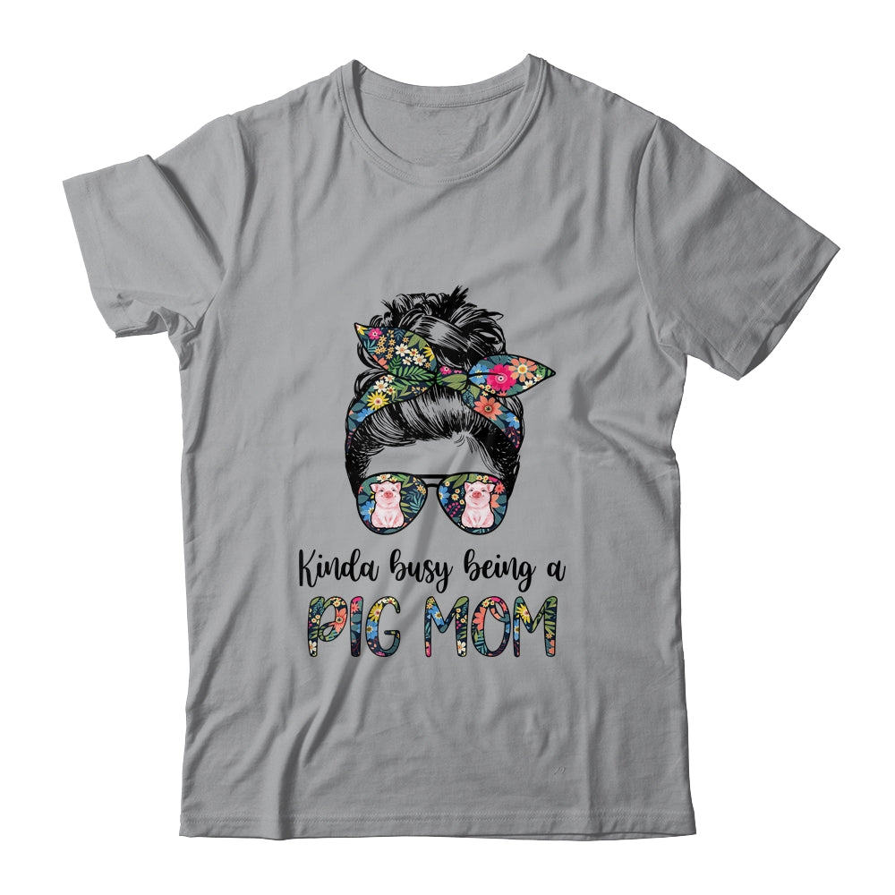 Kinda Busy Being A Pig Mom Messy Hair In Bun Shirt & Tank Top | siriusteestore