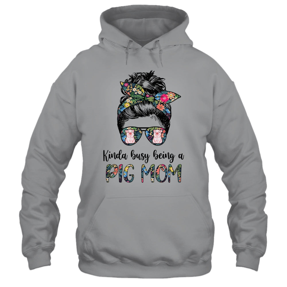 Kinda Busy Being A Pig Mom Messy Hair In Bun Shirt & Tank Top | siriusteestore