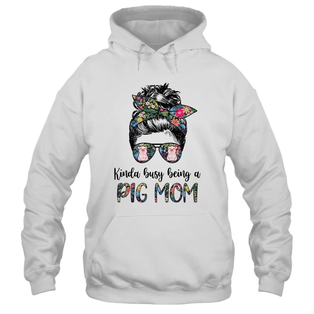 Kinda Busy Being A Pig Mom Messy Hair In Bun Shirt & Tank Top | siriusteestore