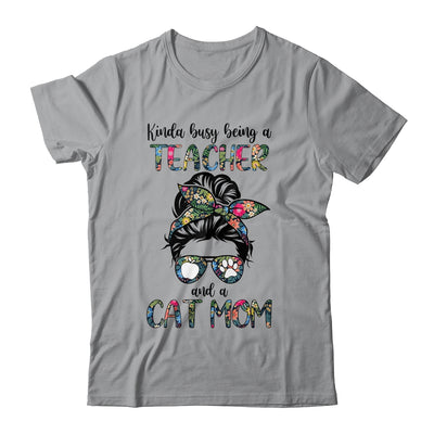 Kinda Busy Being A Teacher And A Cat Mom Shirt & Tank Top | siriusteestore