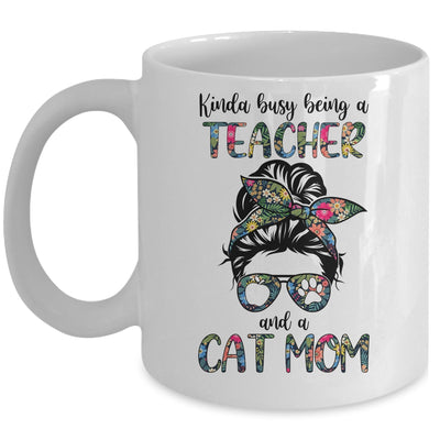 Kinda Busy Being A Teacher And A Cat Mom Mug | siriusteestore